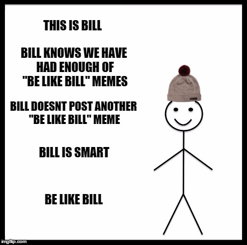 Be like Bill